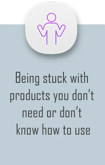 being stuck with products you can't use